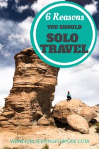 6 Reasons You Should Solo Travel #solotravel