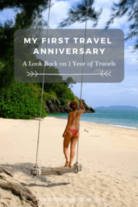 My First Travel Anniversary: A look back at one year of travels #travelanniversary #annualreview