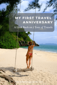 My First Travel Anniversary: A look back at one year of travels #travelanniversary #annualreview