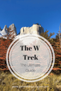 The W Trek: The Ultimate Guide #thewtrek #patagonia #torresdelpaine