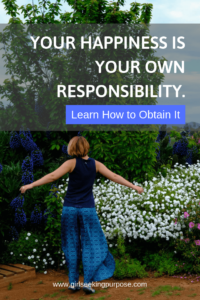 Your Happiness is Your Own Responsibility. This post will show you how you can obtain happiness, fulfilment and life satisfaction as your own independent person, without having to rely on anyone else. #happiness #purpose #selfdevelopment