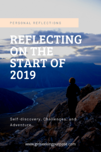 Reflecting on the Beginning of 2019: Self-discovery, Challenges and Adventure #reflections #recap